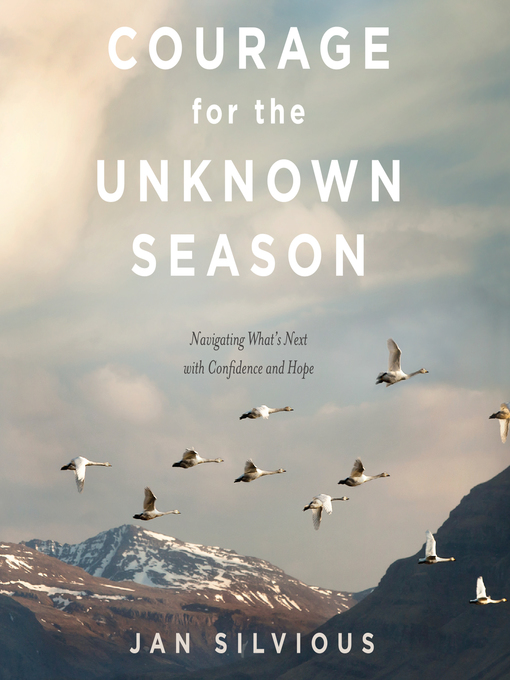 Title details for Courage for the Unknown Season by Jan Silvious - Wait list